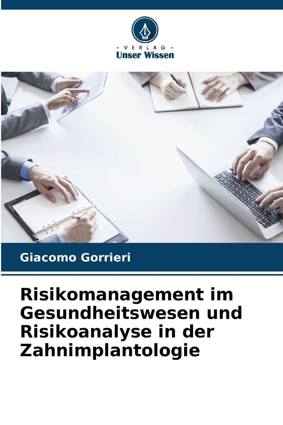 Risikomanagement im Gesundheitswesen und Risikoanalyse in der Zahnimplantologie Law