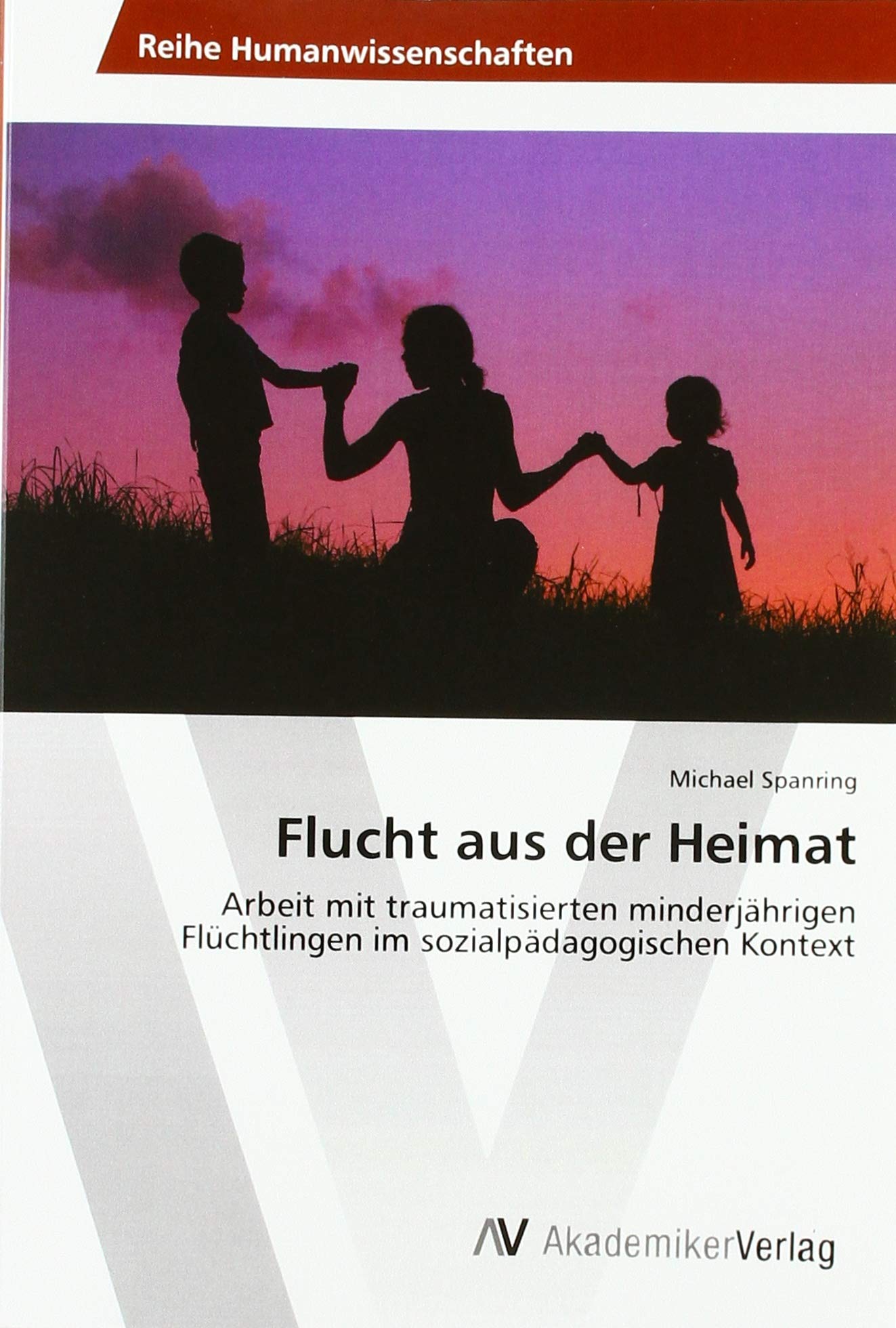 Flucht aus der Heimat: Arbeit mit traumatisierten minderjährigen Flüchtlingen im sozialpädagogischen Kontext Social Sciences