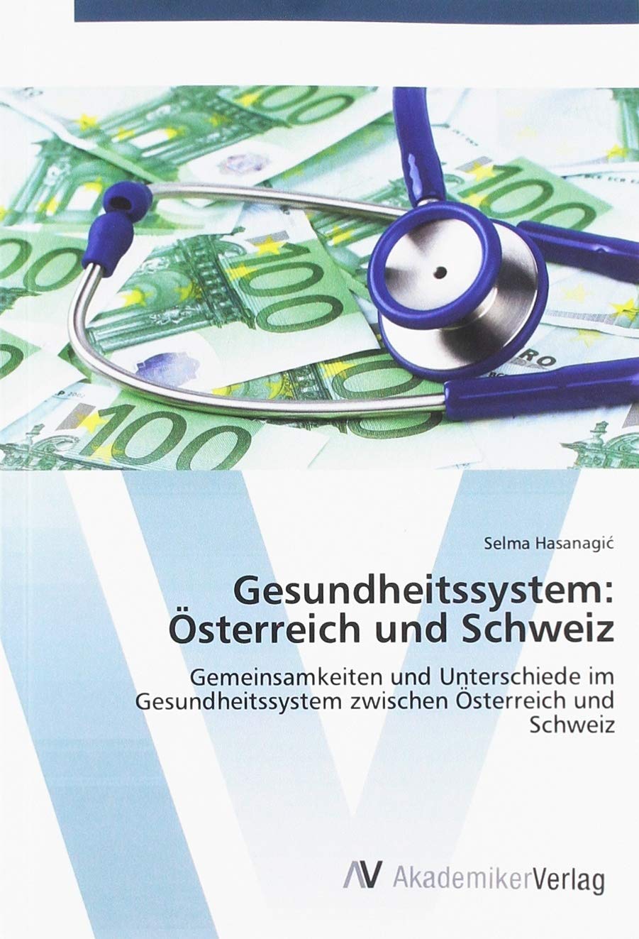 Gesundheitssystem: Österreich und Schweiz Medicine