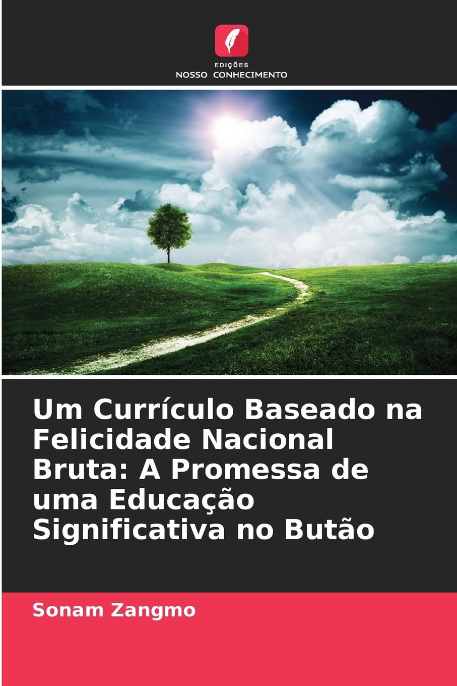 Um Currículo Baseado na Felicidade Nacional Bruta: A Promessa de uma Educação Significativa no Butão Education & Training