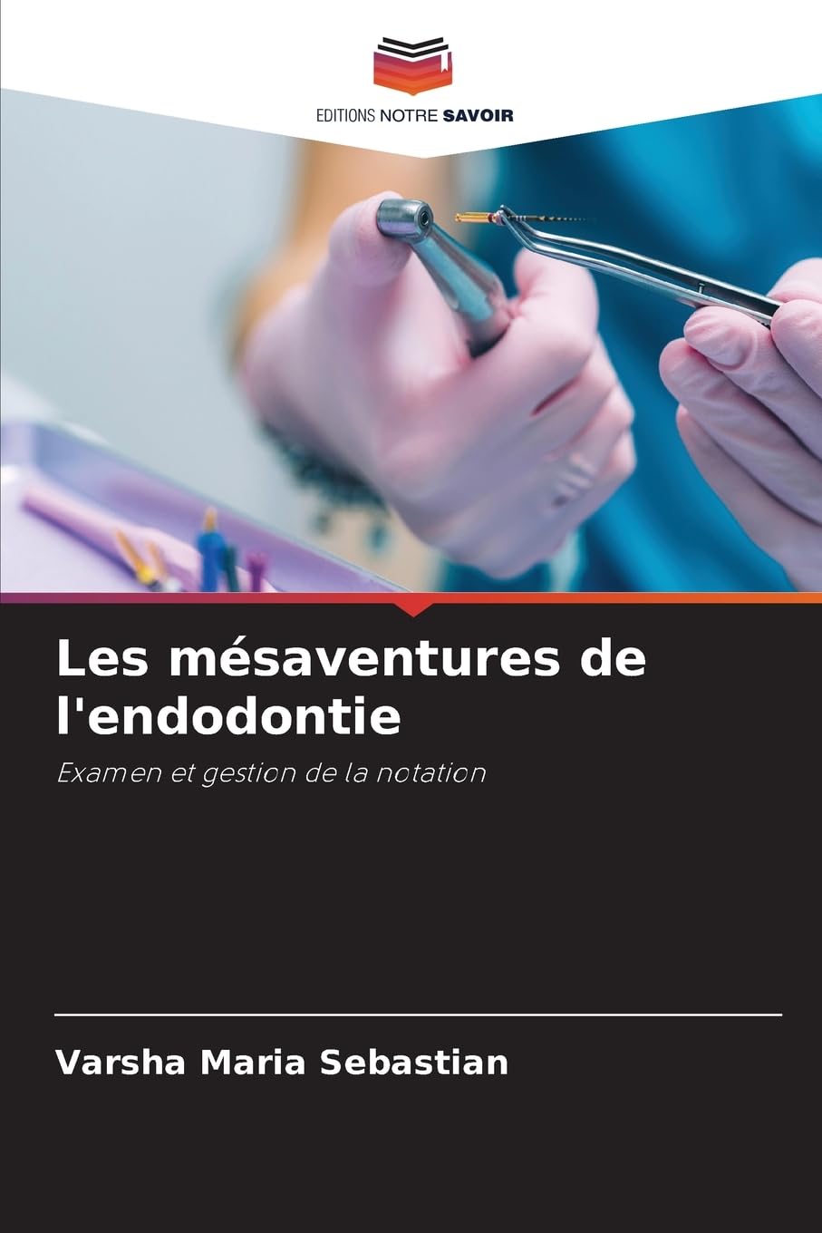 Les mésaventures de l'endodontie Medicine