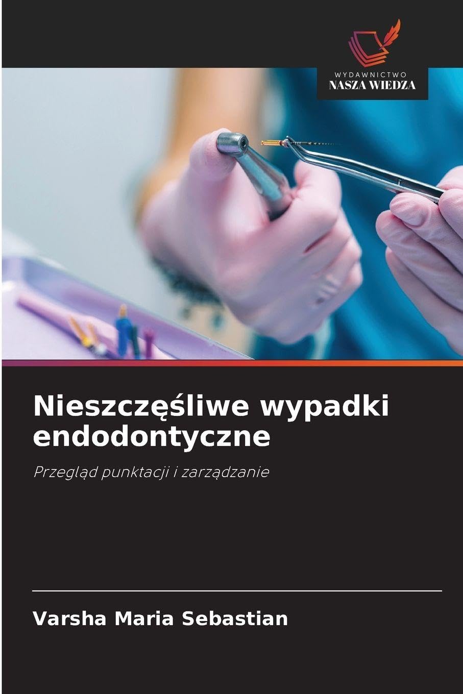 Nieszcz¿¿liwe wypadki endodontyczne Medicine