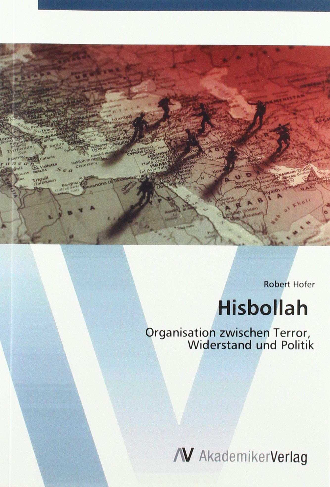 Hisbollah: Organisation zwischen Terror, Widerstand und Politik Law
