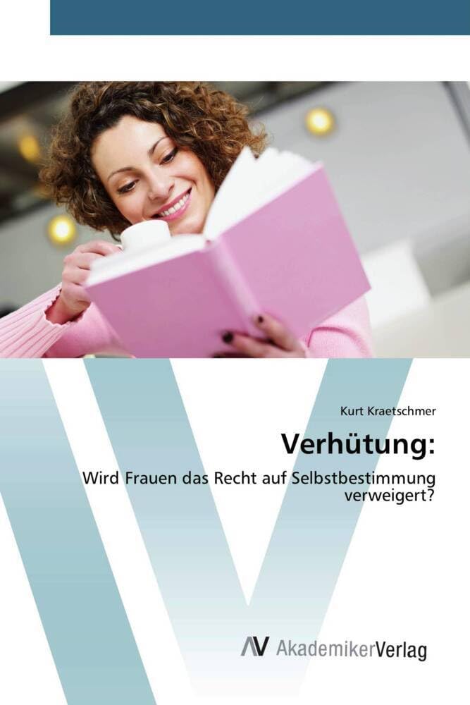 Verhütung:: Wird Frauen das Recht auf Selbstbestimmung verweigert? Medicine