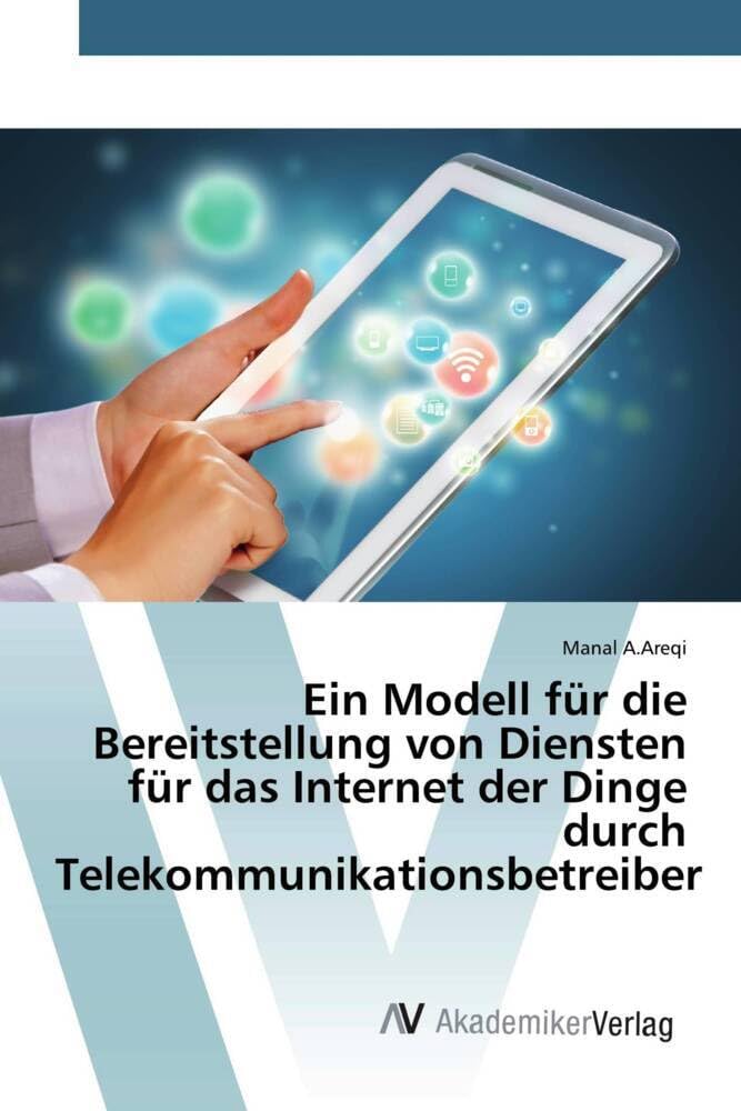 Ein Modell für die Bereitstellung von Diensten für das Internet der Dinge durch Telekommunikationsbetreiber Business & Technology