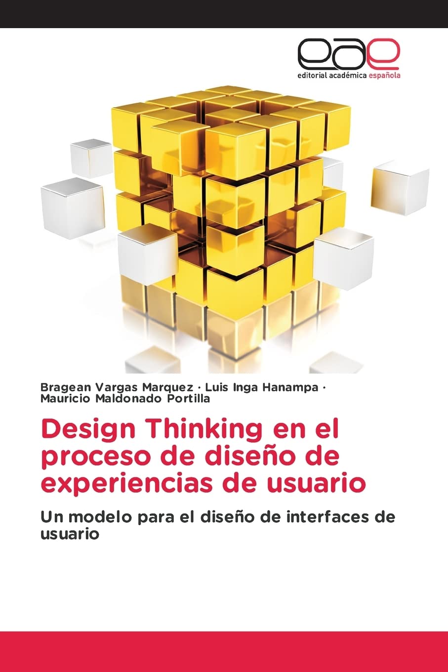 Design Thinking en el proceso de diseño de experiencias de usuario: Un modelo para el diseño de interfaces de usuario Computer Science