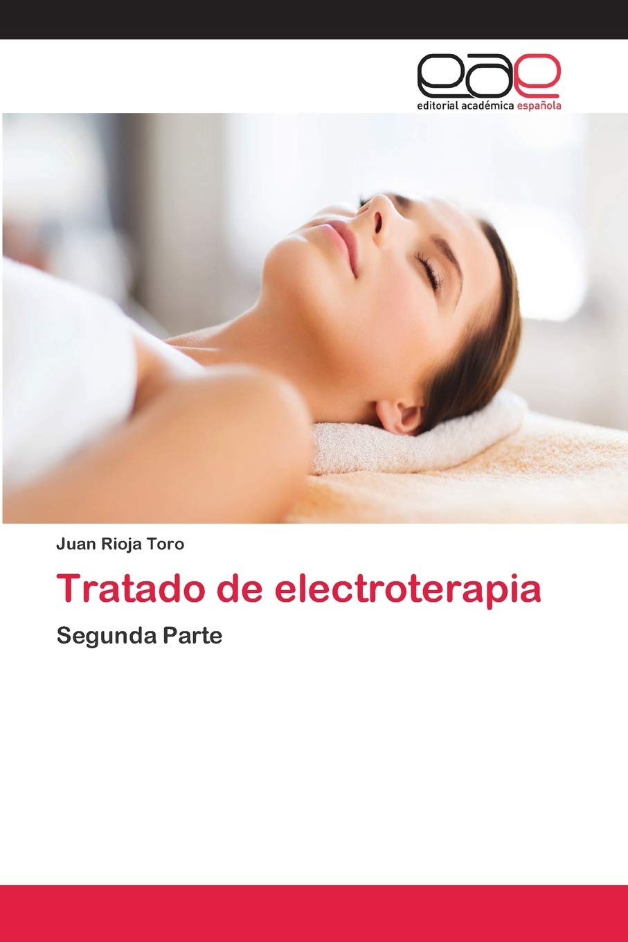 Tratado de electroterapia: Segunda Parte Medicine
