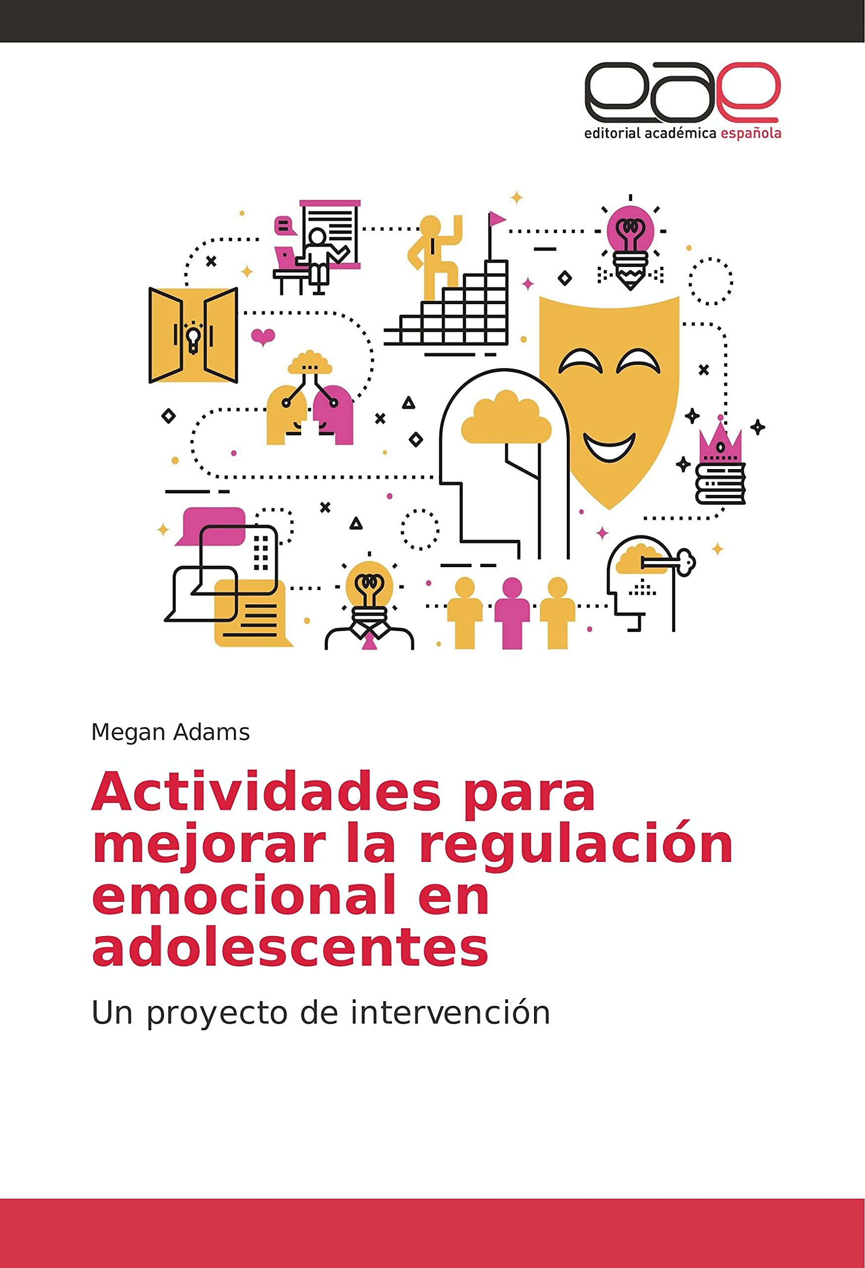 Actividades para mejorar la regulación emocional en adolescentes: Un proyecto de intervención book