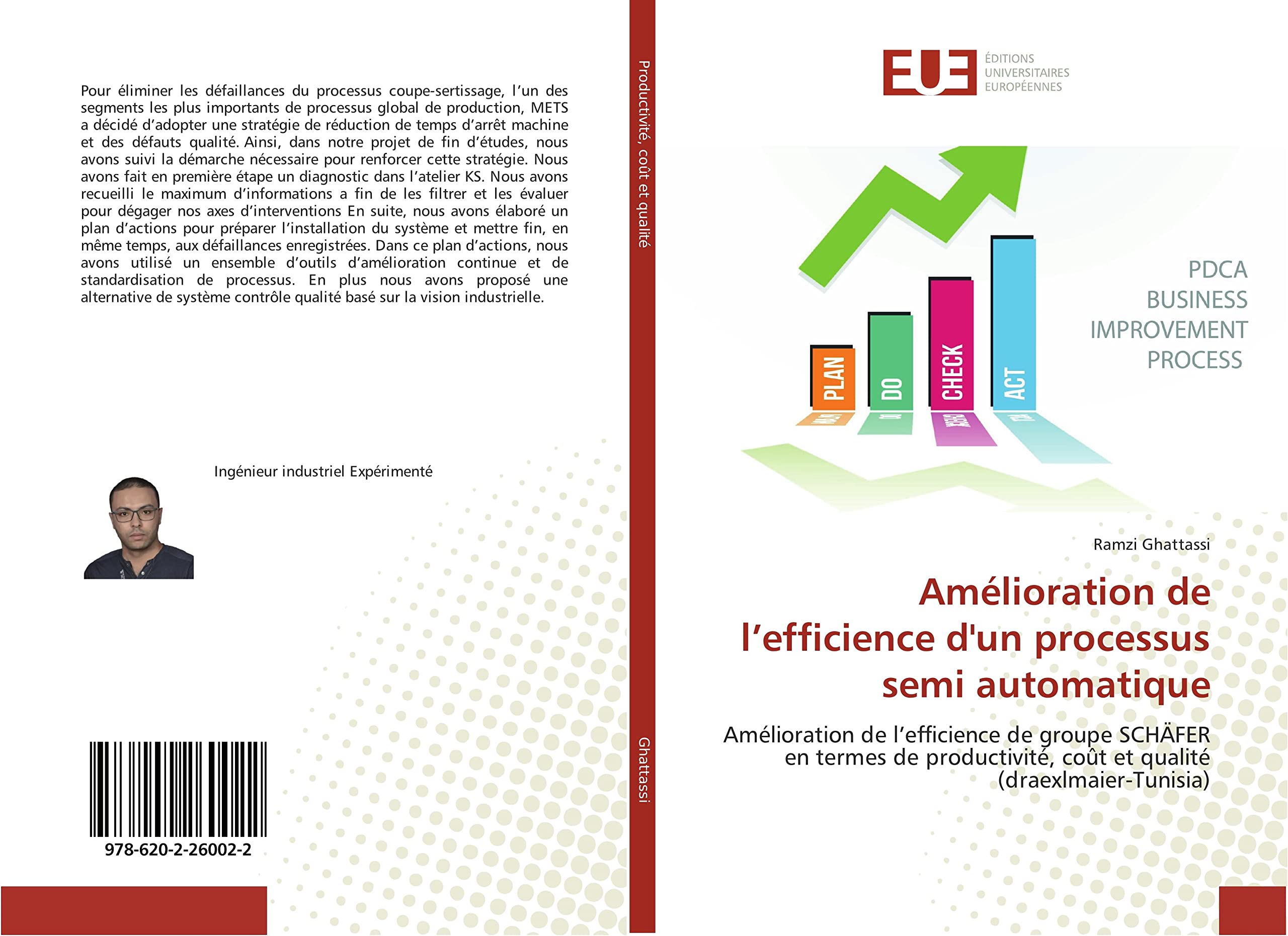 Amélioration de l’efficience d'un processus semi automatique: Amélioration de l’efficience de groupe SCHÄFER en termes de productivité, coût et qualité (draexlmaier-Tunisia) book