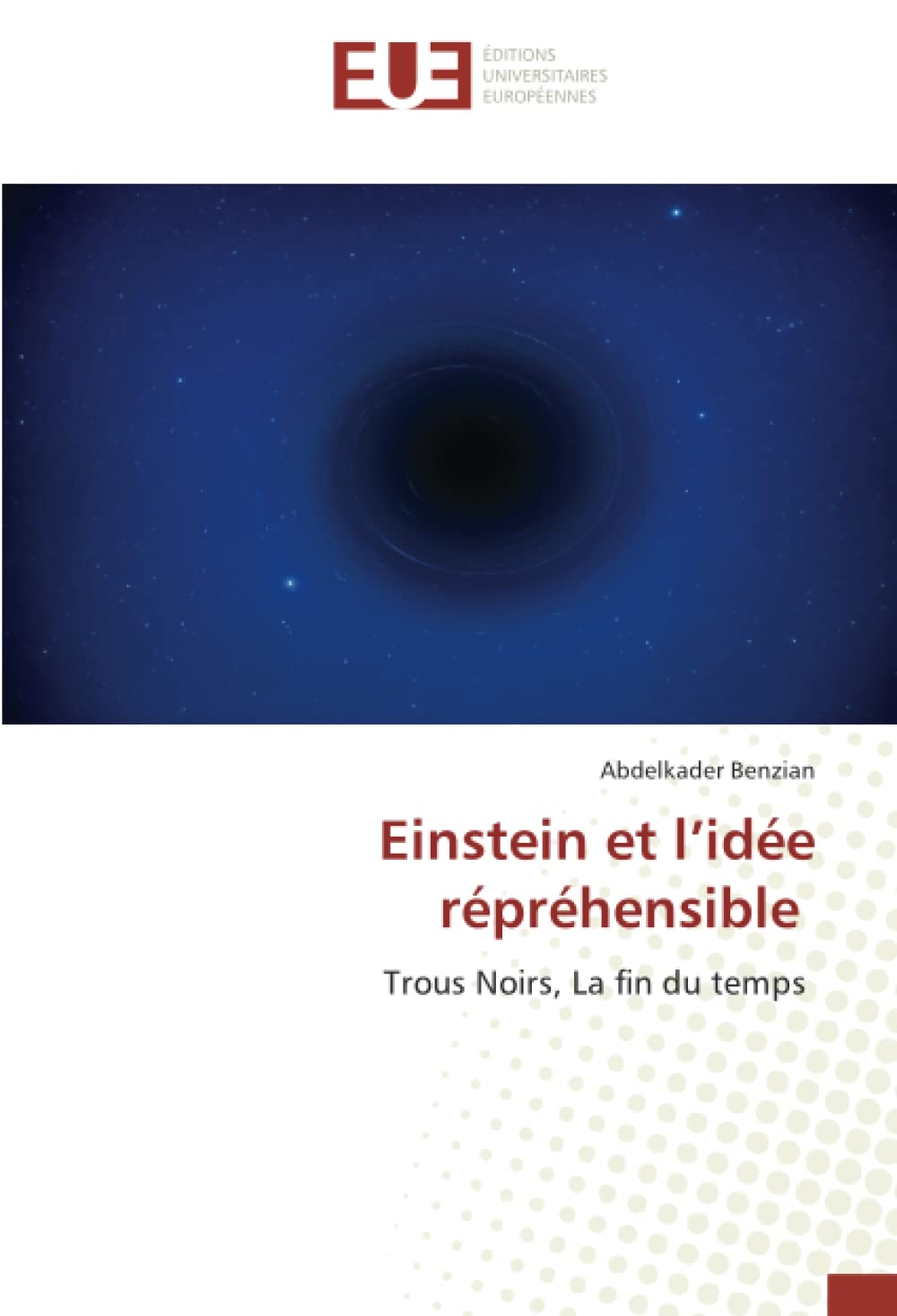 Einstein et l’idée répréhensible: Trous Noirs, La fin du temps book