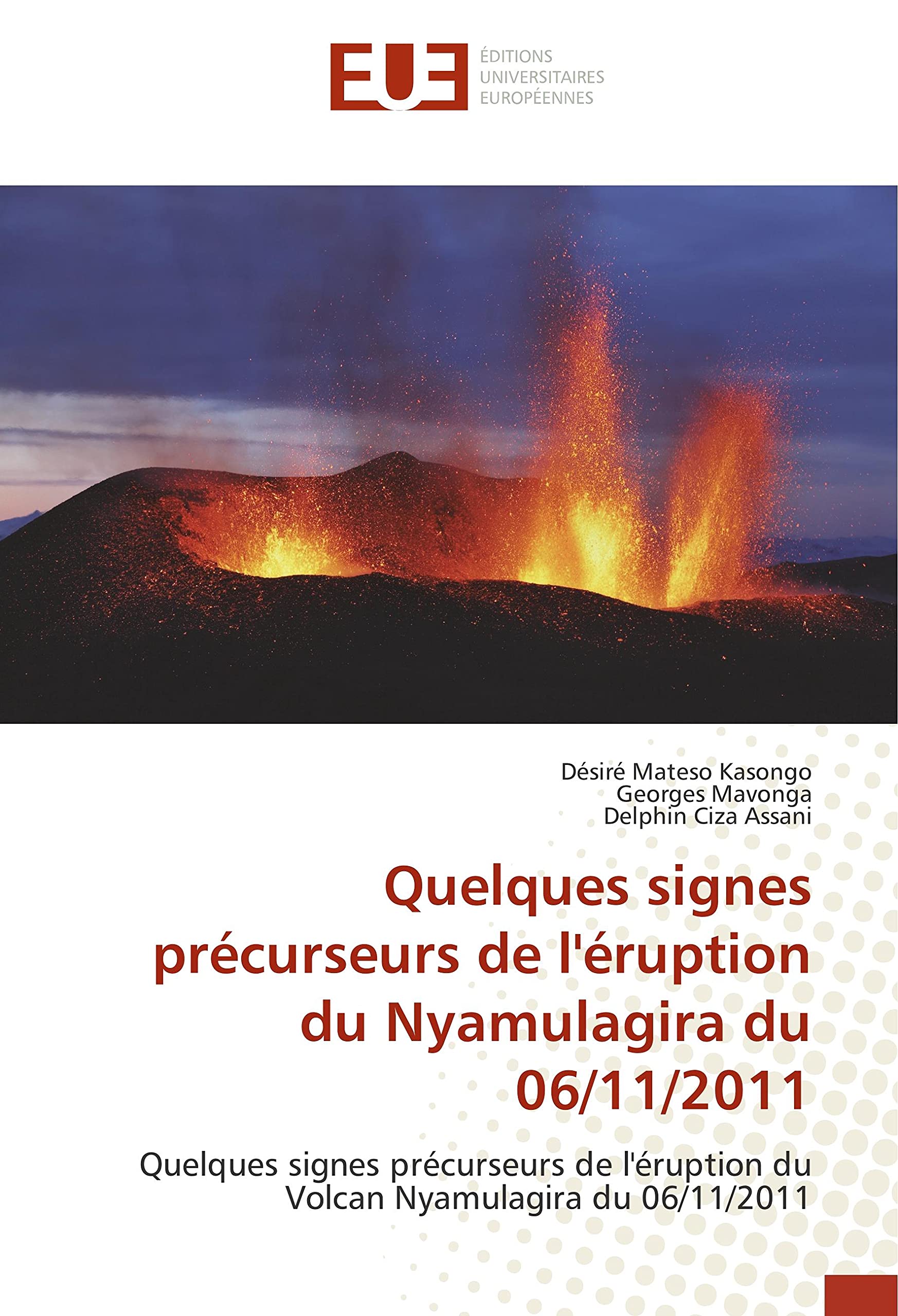 Quelques signes précurseurs de l'éruption du Nyamulagira du 06/11/2011: Quelques signes précurseurs de l'éruption du Volcan Nyamulagira du 06/11/2011 book