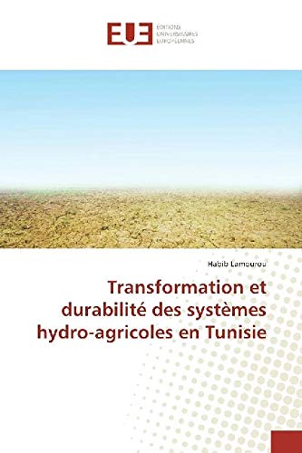 Transformation et durabilité des systèmes hydro-agricoles en Tunisie book
