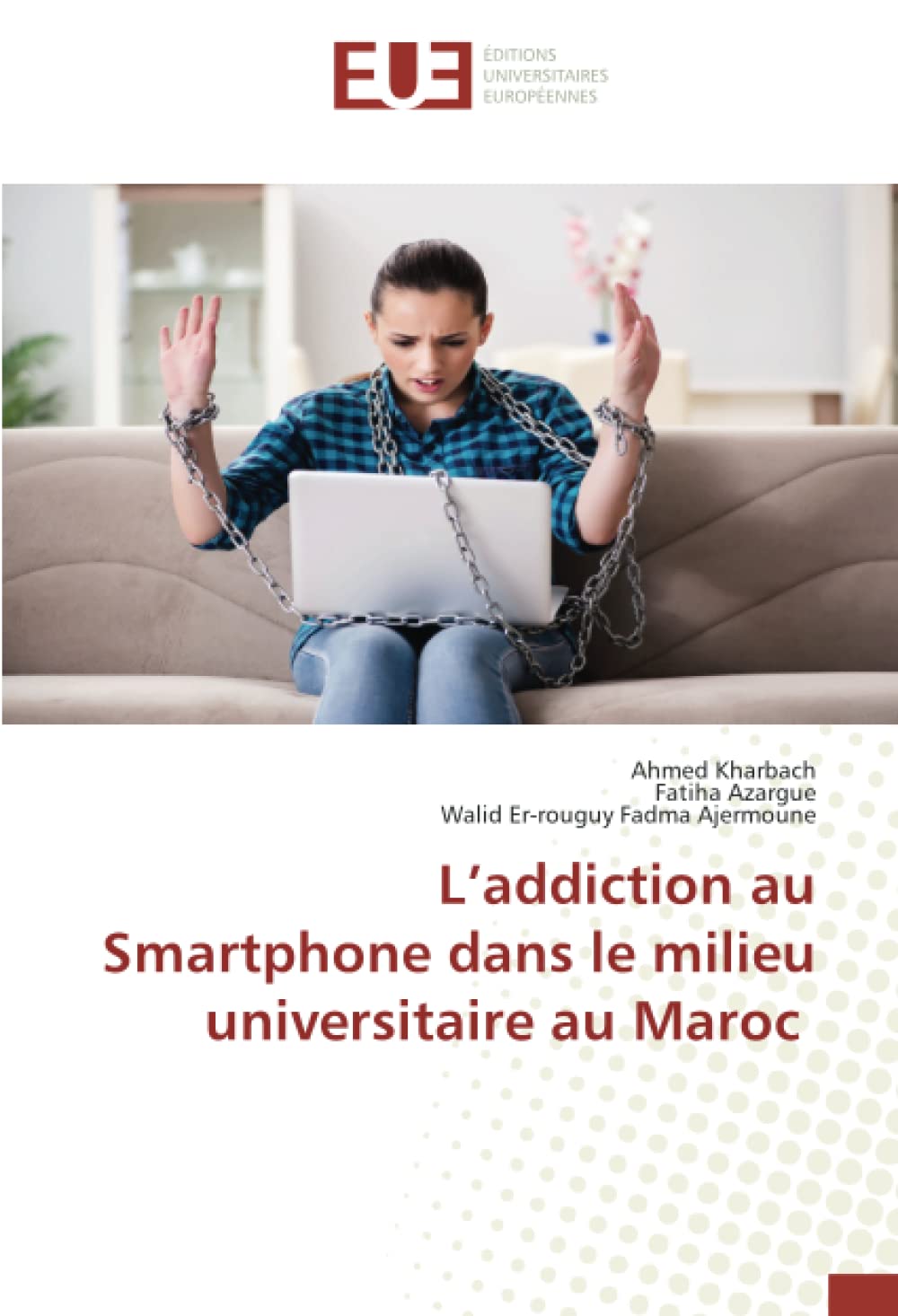 L’addiction au Smartphone dans le milieu universitaire au Maroc book
