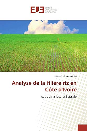 Analyse de la filière riz en Côte d'Ivoire: cas du riz local à Tiassalé book