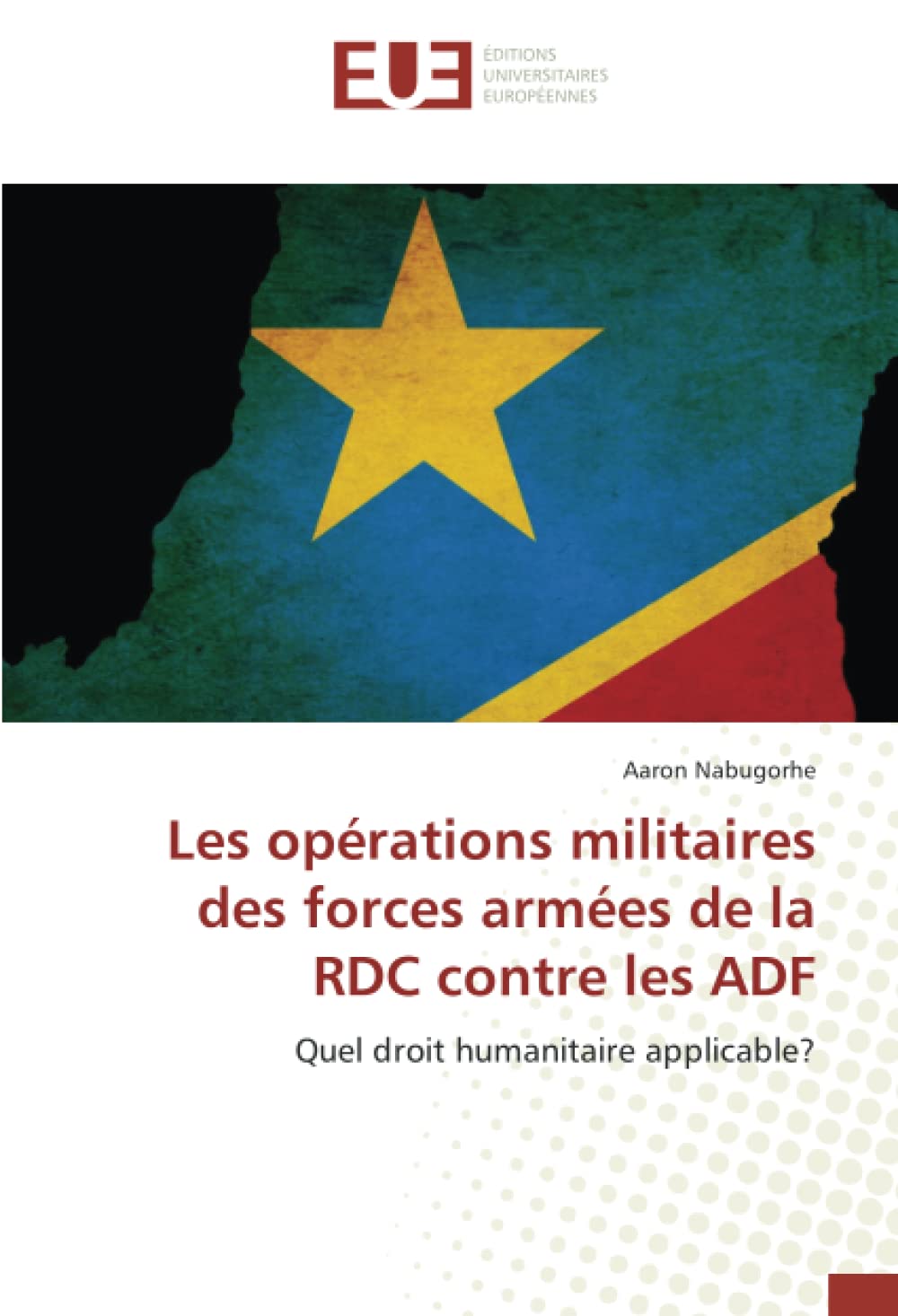 Les opérations militaires des forces armées de la RDC contre les ADF: Quel droit humanitaire applicable? book