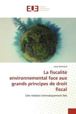 La fiscalité environnemental face aux grands principes de droit fiscal : Une relation intrinsèquement liée Law
