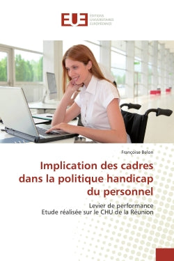 Implication des cadres dans la politique handicap du personnel : Levier de performance Etude réalisée sur le CHU de la Réunion book