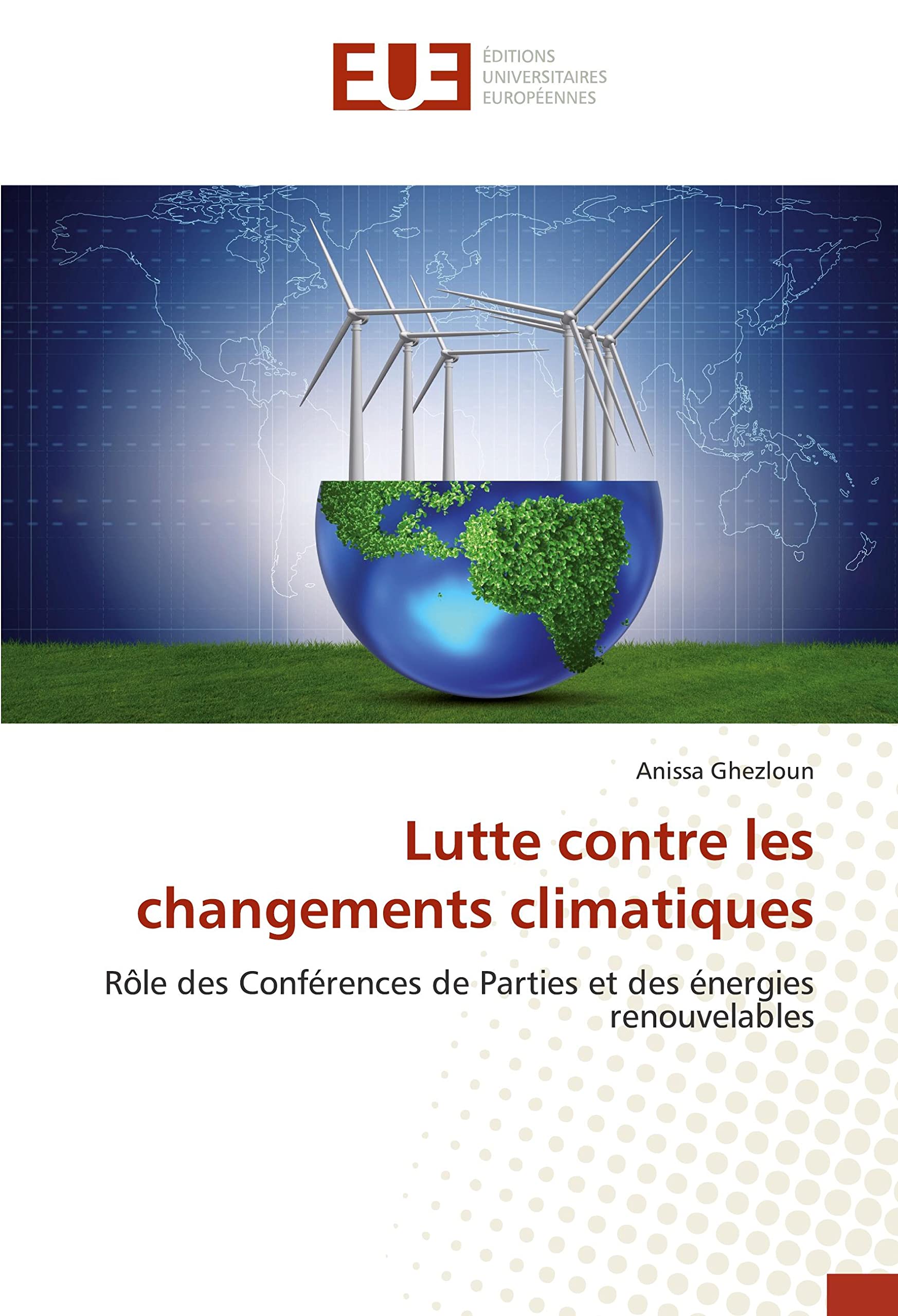 Lutte contre les changements climatiques: Rôle des Conférences de Parties et des énergies renouvelables book