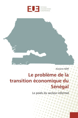 Le problème de la transition économique du Sénégal : Le poids du secteur informel book