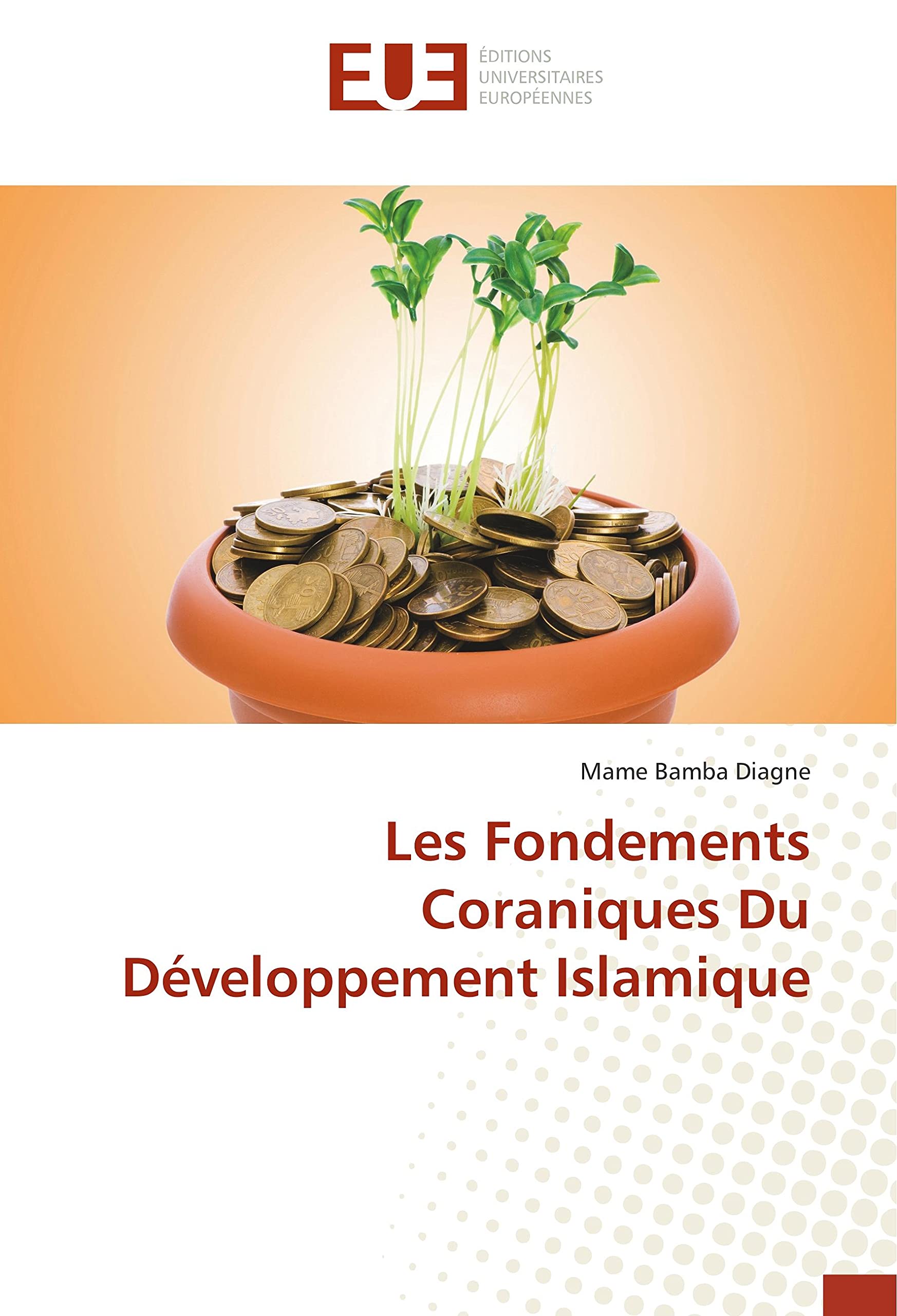 Les Fondements Coraniques Du Développement Islamique book