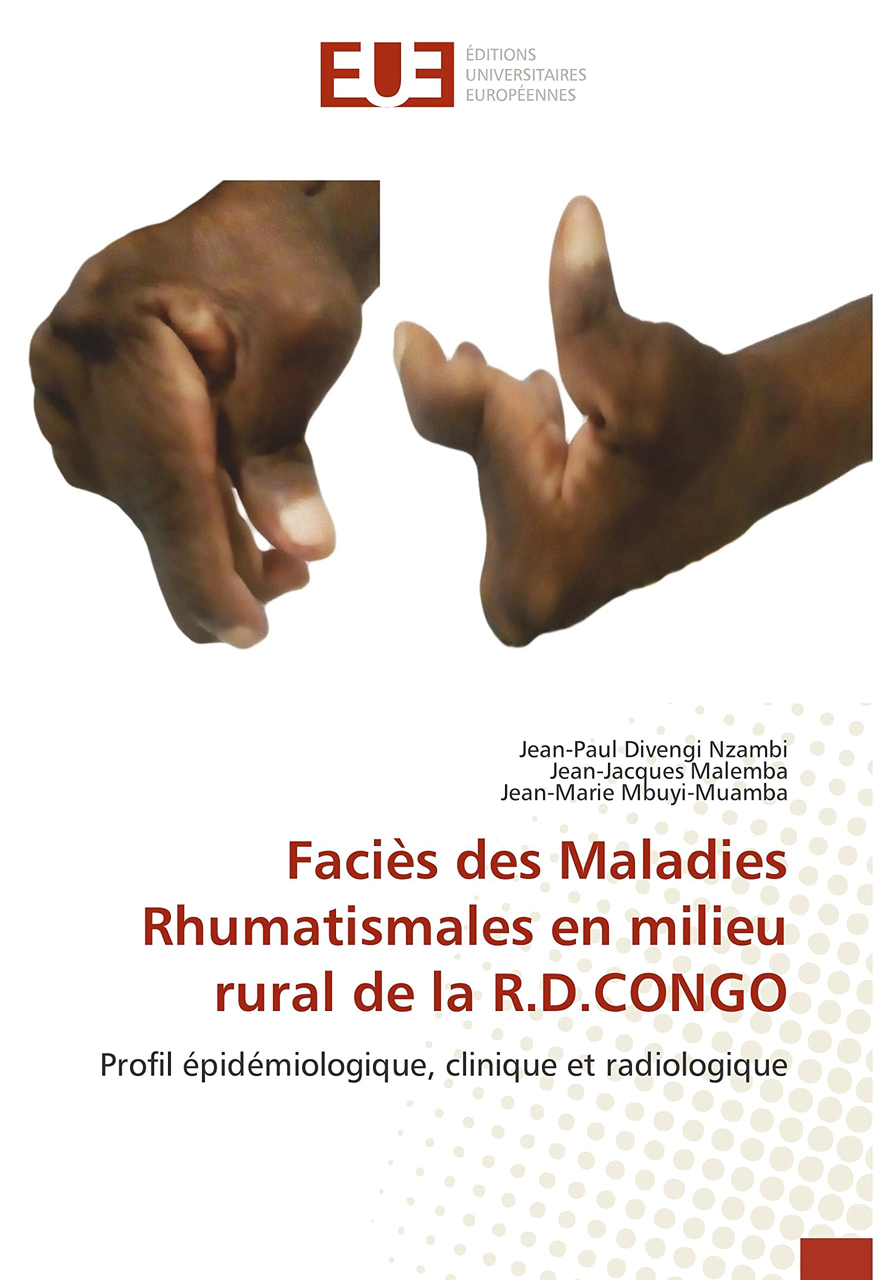 Faciès des Maladies Rhumatismales en milieu rural de la R.D.CONGO: Profil épidémiologique, clinique et radiologique book
