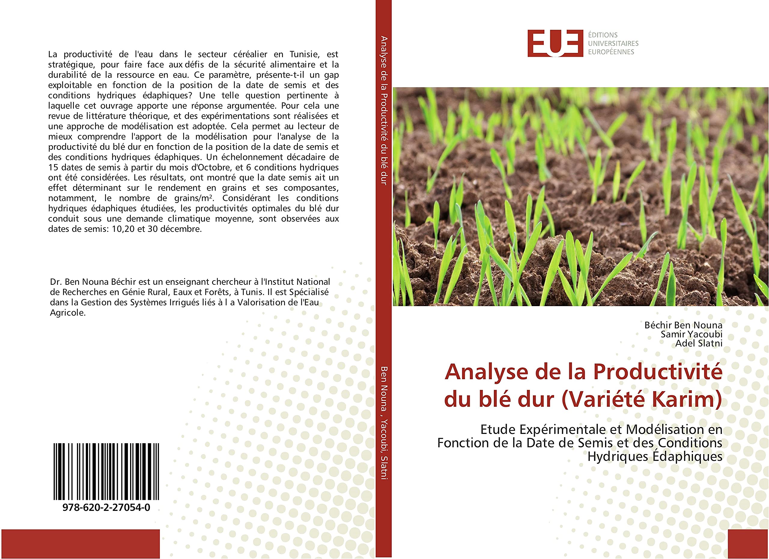 Analyse de la Productivité du blé dur (Variété Karim): Etude Expérimentale et Modélisation en Fonction de la Date de Semis et des Conditions Hydriques Édaphiques book