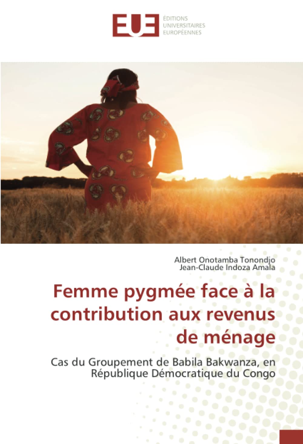Femme pygmée face à la contribution aux revenus de ménage: Cas du Groupement de Babila Bakwanza, en République Démocratique du Congo book