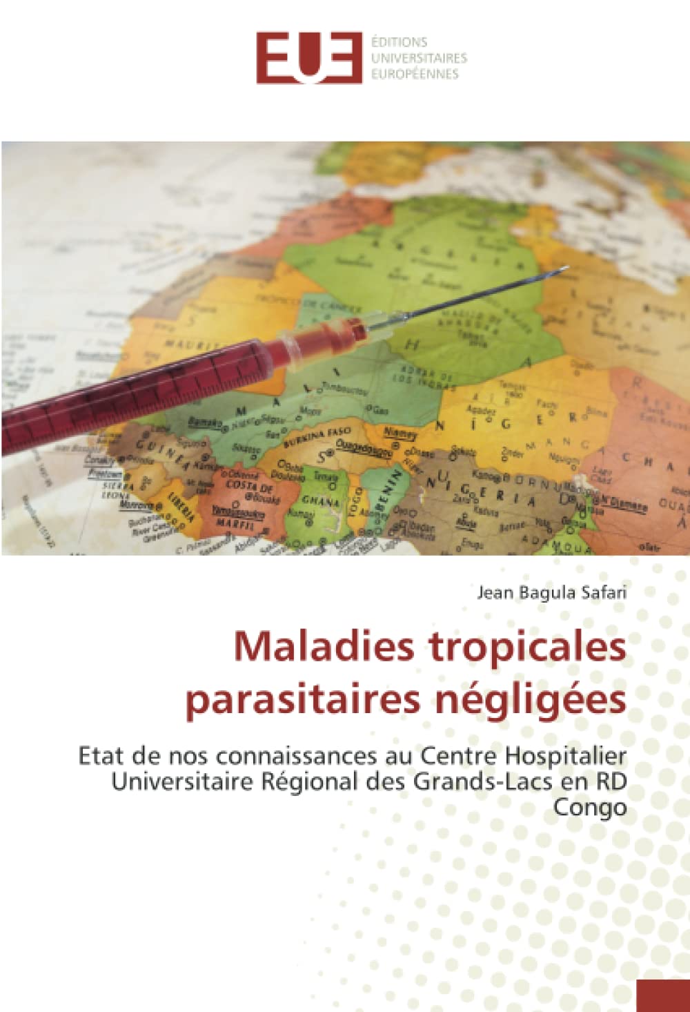 Maladies tropicales parasitaires négligées: Etat de nos connaissances au Centre Hospitalier Universitaire Régional des Grands-Lacs en RD Congo book