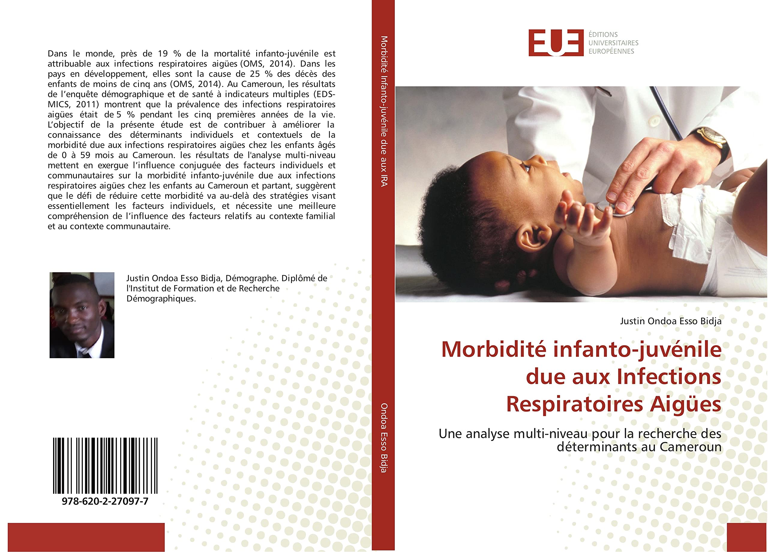 Morbidité infanto-juvénile due aux Infections Respiratoires Aigües: Une analyse multi-niveau pour la recherche des déterminants au Cameroun book