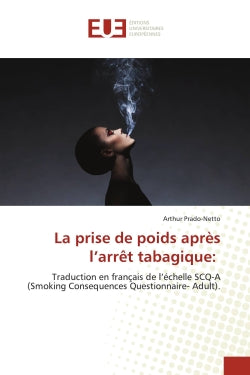 La prise de poids après l'arrêt tabagique : Traduction en français de l'échelle SCQ-A (Smoking Consequences Questionnaire- Adult). book