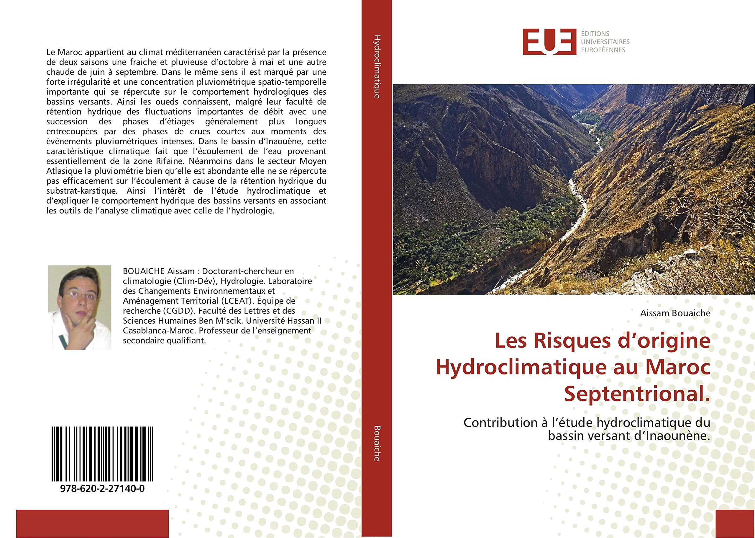Les Risques d’origine Hydroclimatique au Maroc Septentrional.: Contribution à l’étude hydroclimatique du bassin versant d’Inaounène. book