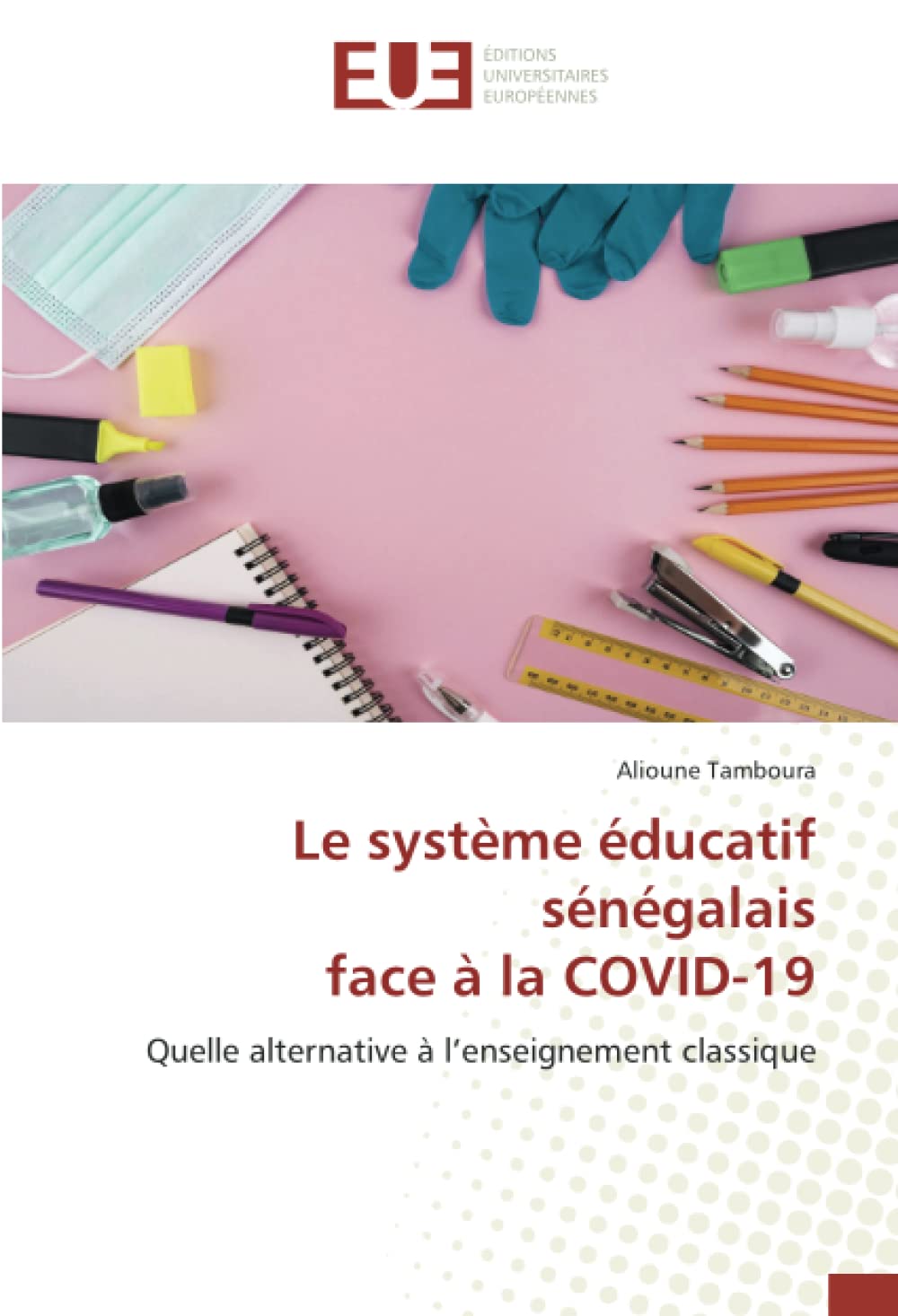 Le système éducatif sénégalais face à la COVID-19: Quelle alternative à l’enseignement classique book
