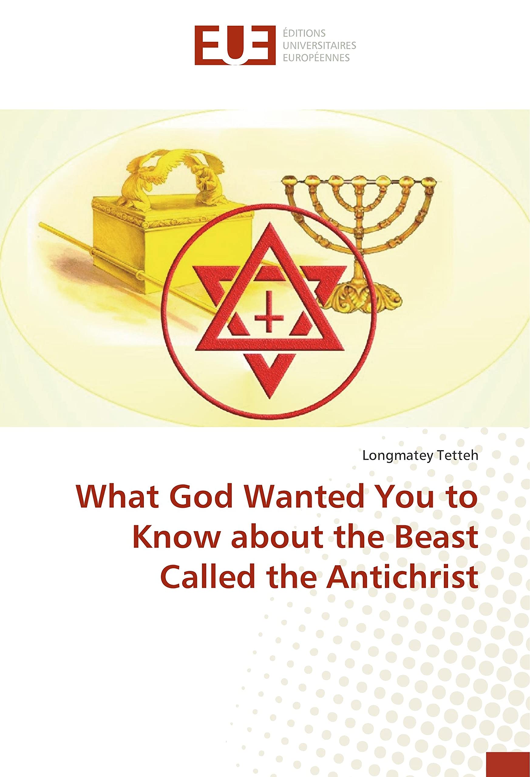 What God Wanted You to Know about the Beast Called the Antichrist book