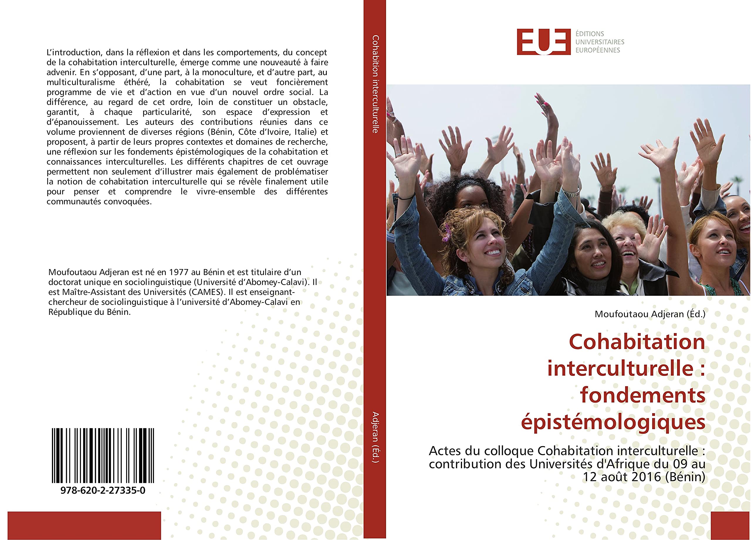 Cohabitation interculturelle : fondements épistémologiques: Actes du colloque Cohabitation interculturelle : contribution des Universités d'Afrique du 09 au 12 août 2016 (Bénin) book