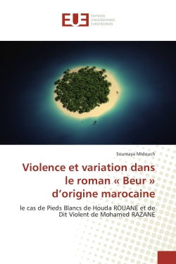Violence et variation dans le roman « Beur » d'origine marocaine book