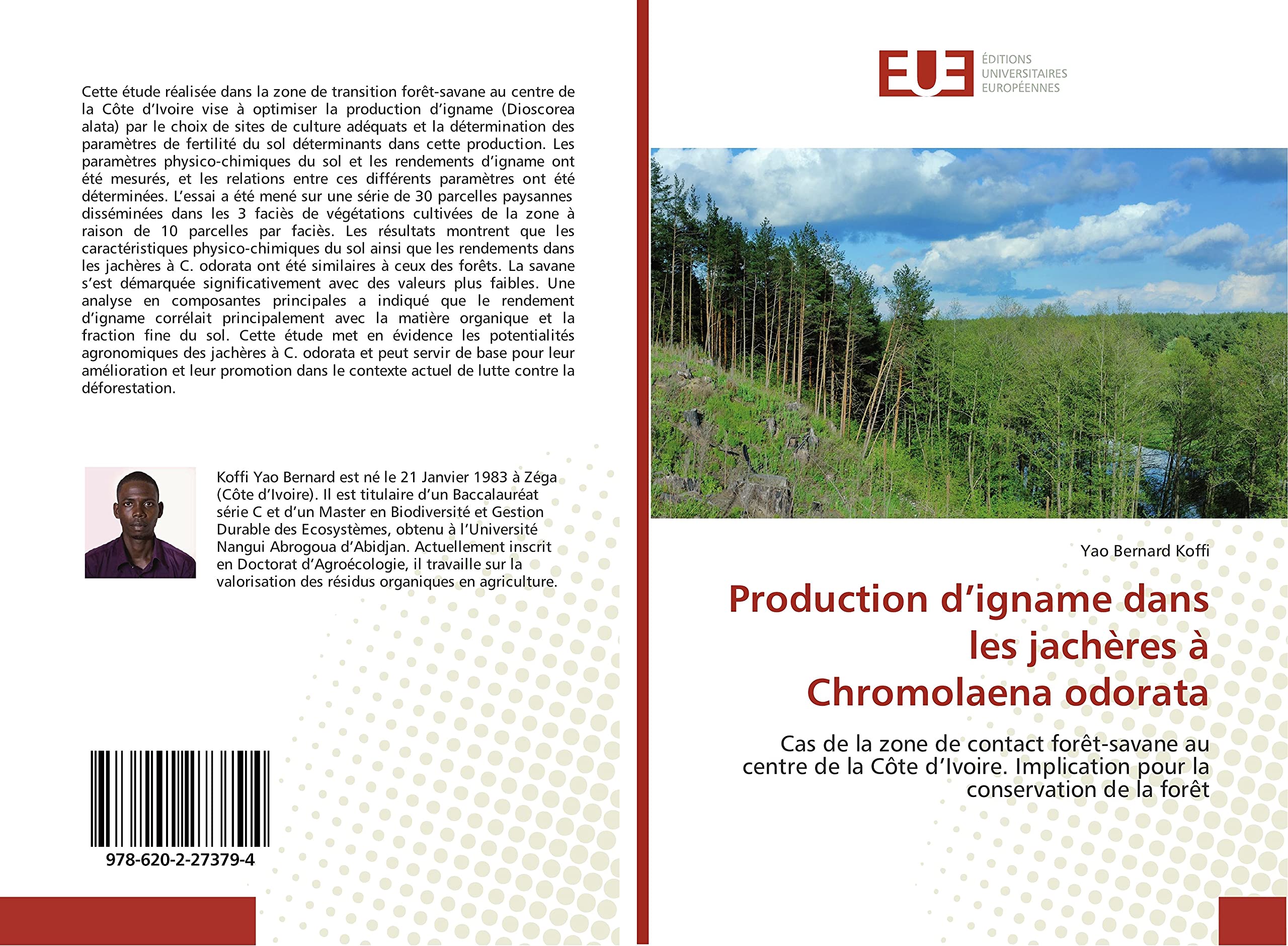 Production d’igname dans les jachères à Chromolaena odorata: Cas de la zone de contact forêt-savane au centre de la Côte d’Ivoire. Implication pour la conservation de la forêt book