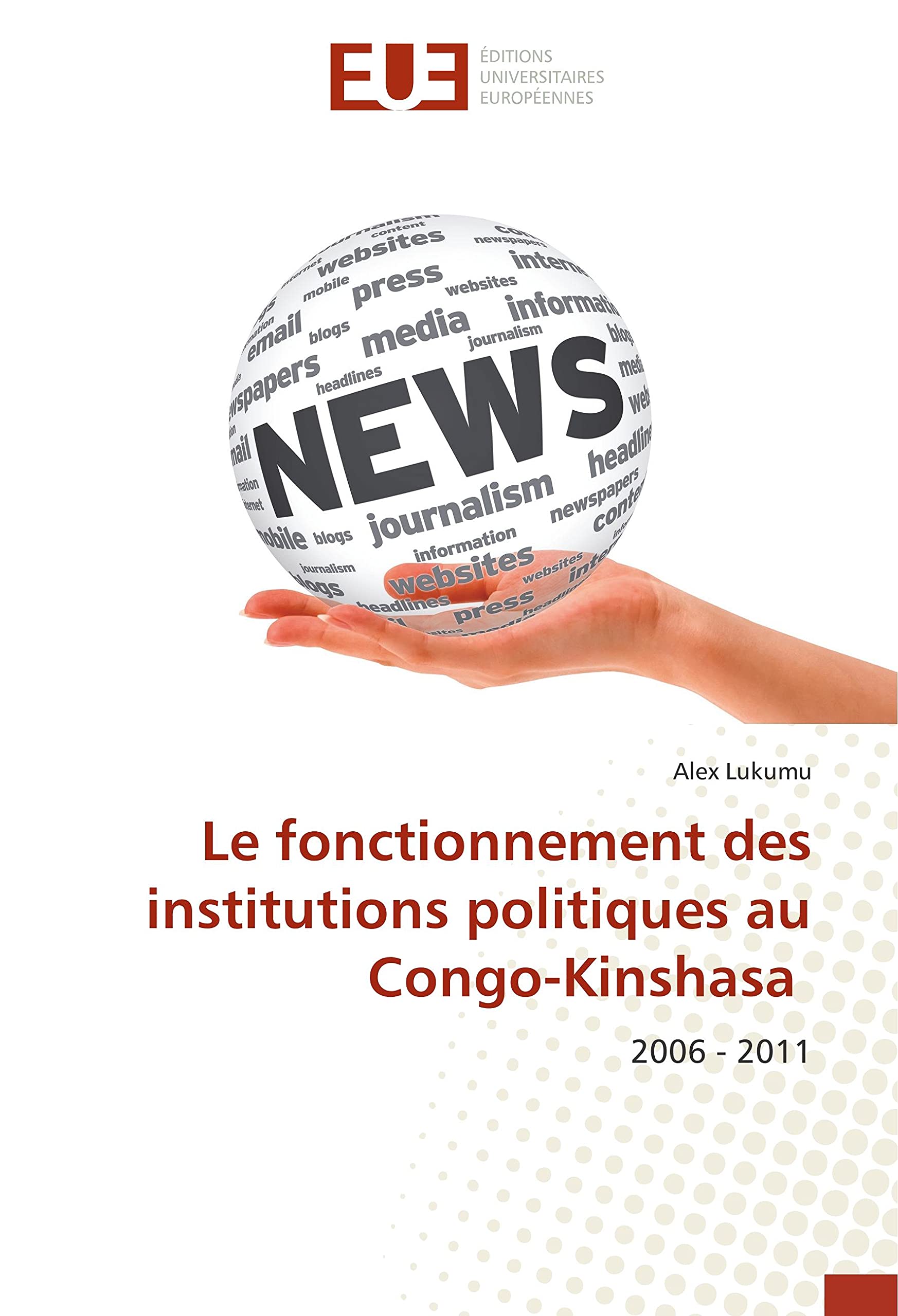 Le fonctionnement des institutions politiques au Congo-Kinshasa: 2006 - 2011 book