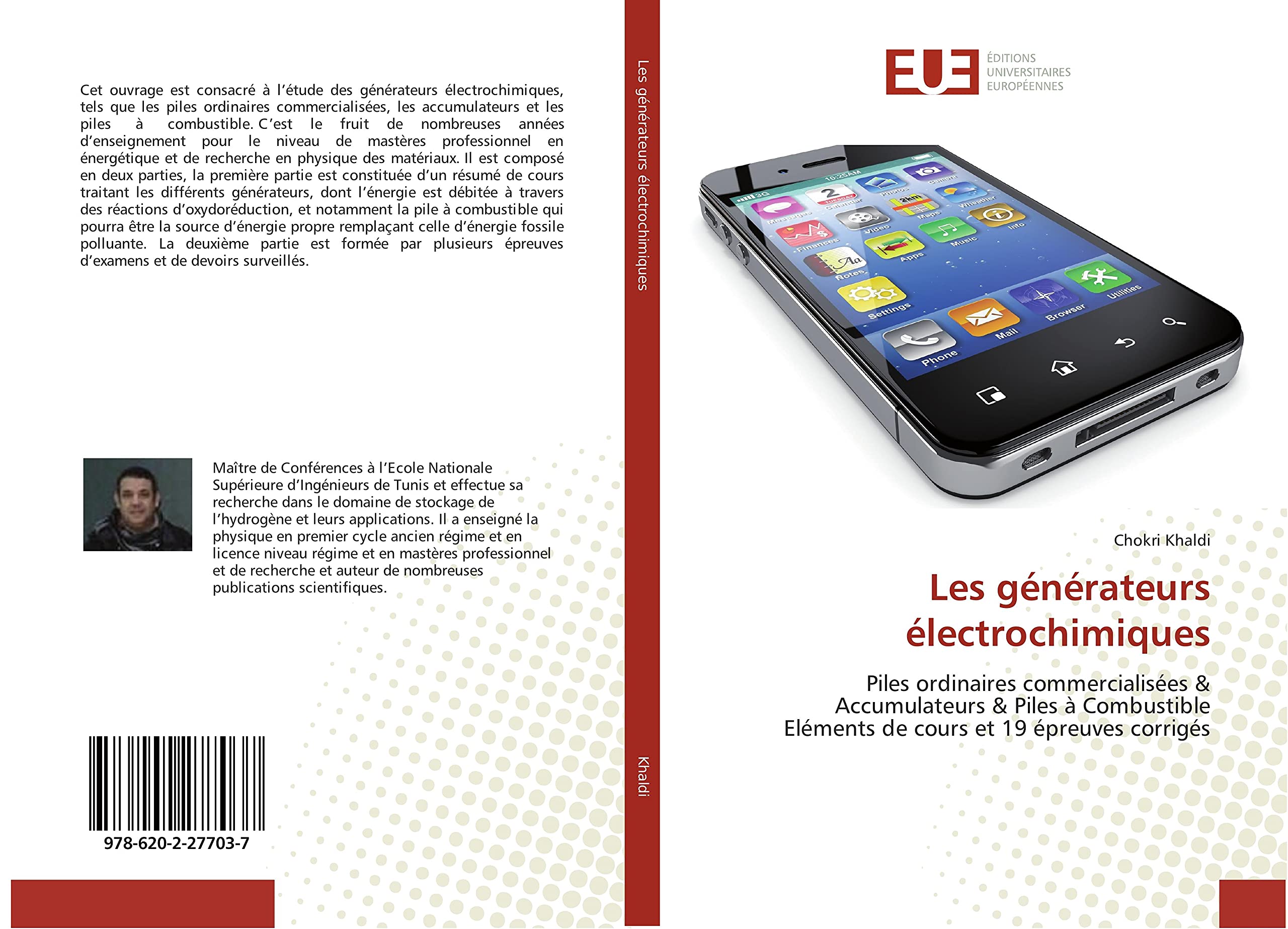 Les générateurs électrochimiques: Piles ordinaires commercialisées & Accumulateurs & Piles à Combustible Eléments de cours et 19 épreuves corrigés book