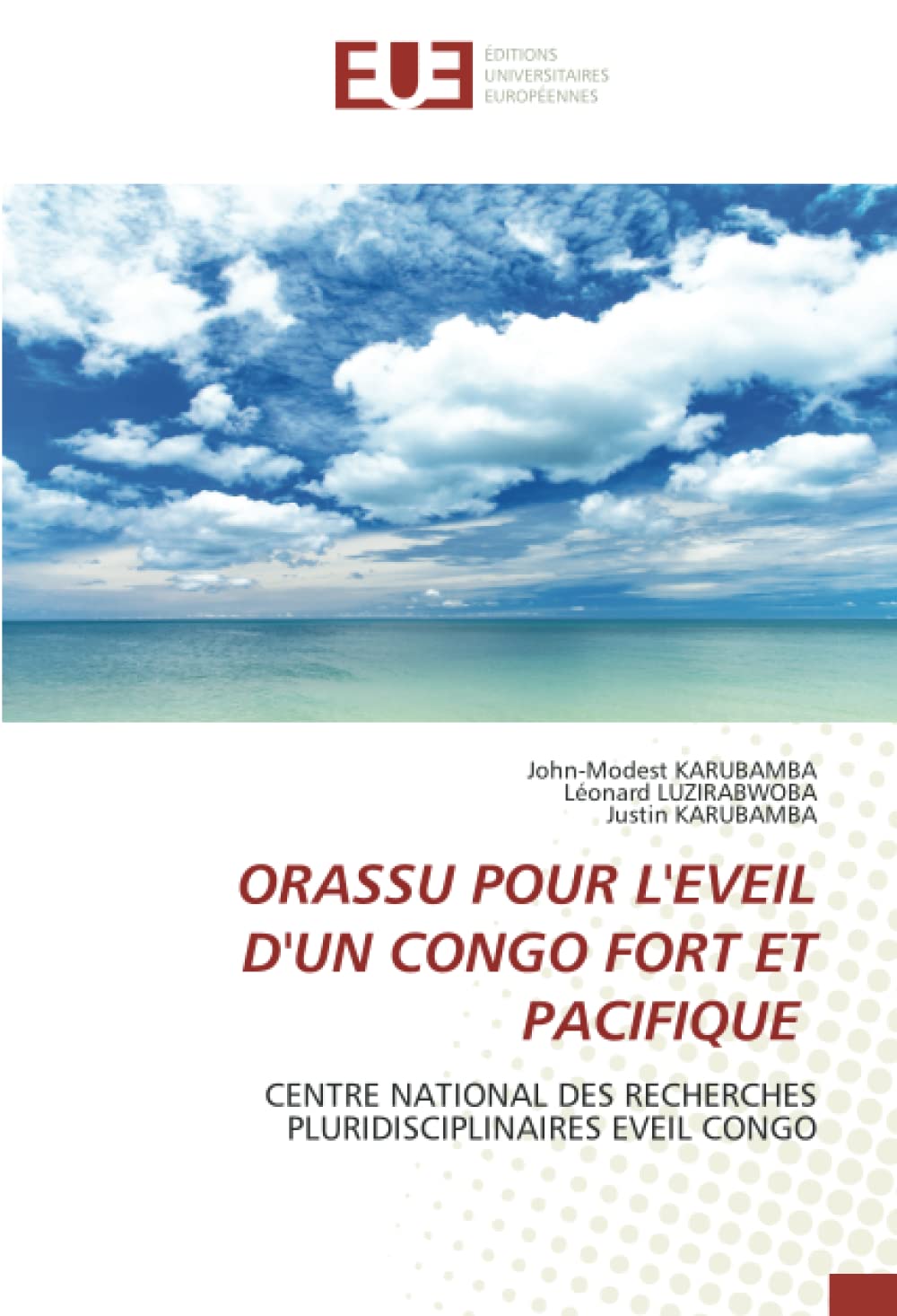 ORASSU POUR L'EVEIL D'UN CONGO FORT ET PACIFIQUE: CENTRE NATIONAL DES RECHERCHES PLURIDISCIPLINAIRES EVEIL CONGO book