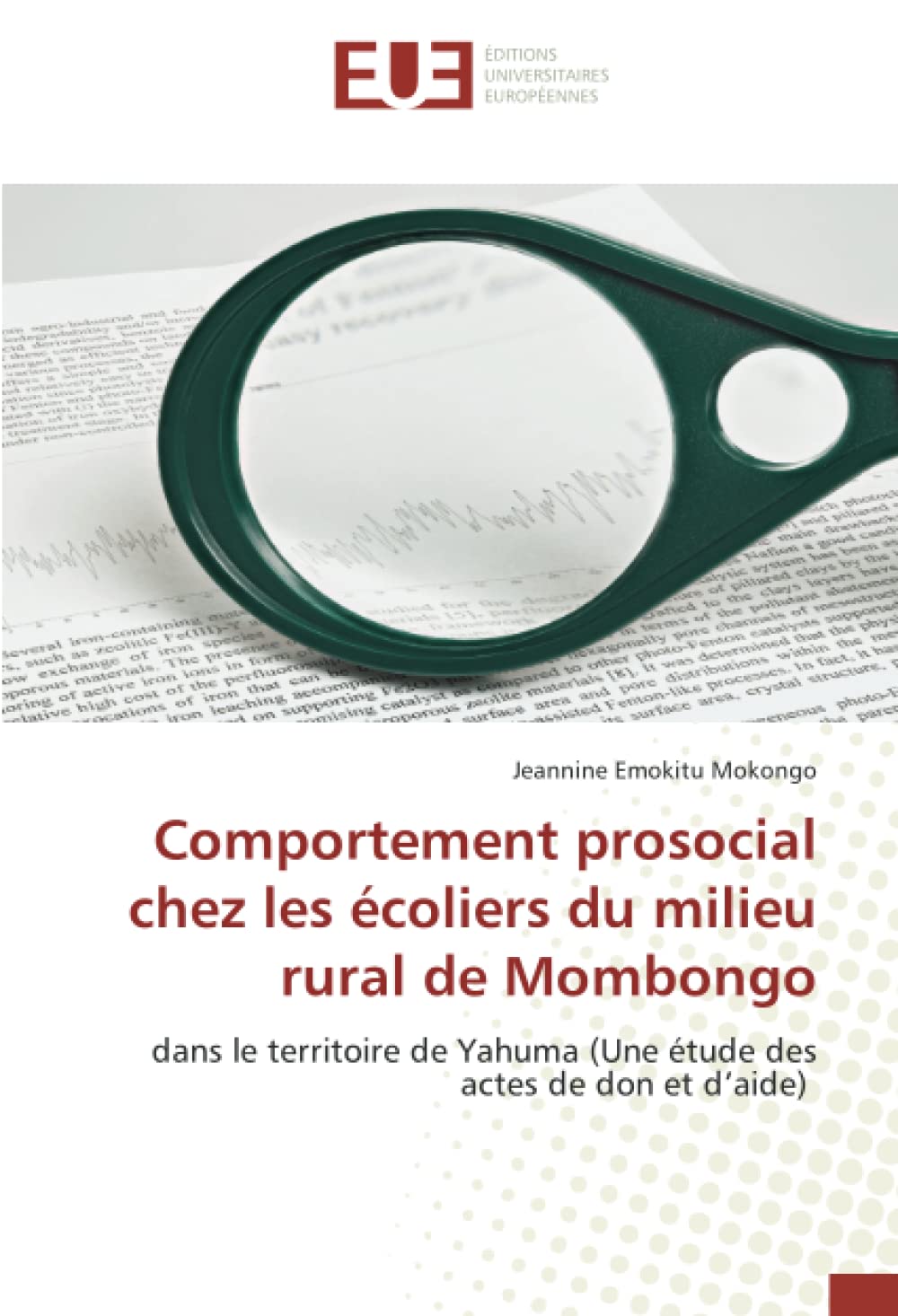 Comportement prosocial chez les écoliers du milieu rural de Mombongo: dans le territoire de Yahuma (Une étude des actes de don et d’aide) book