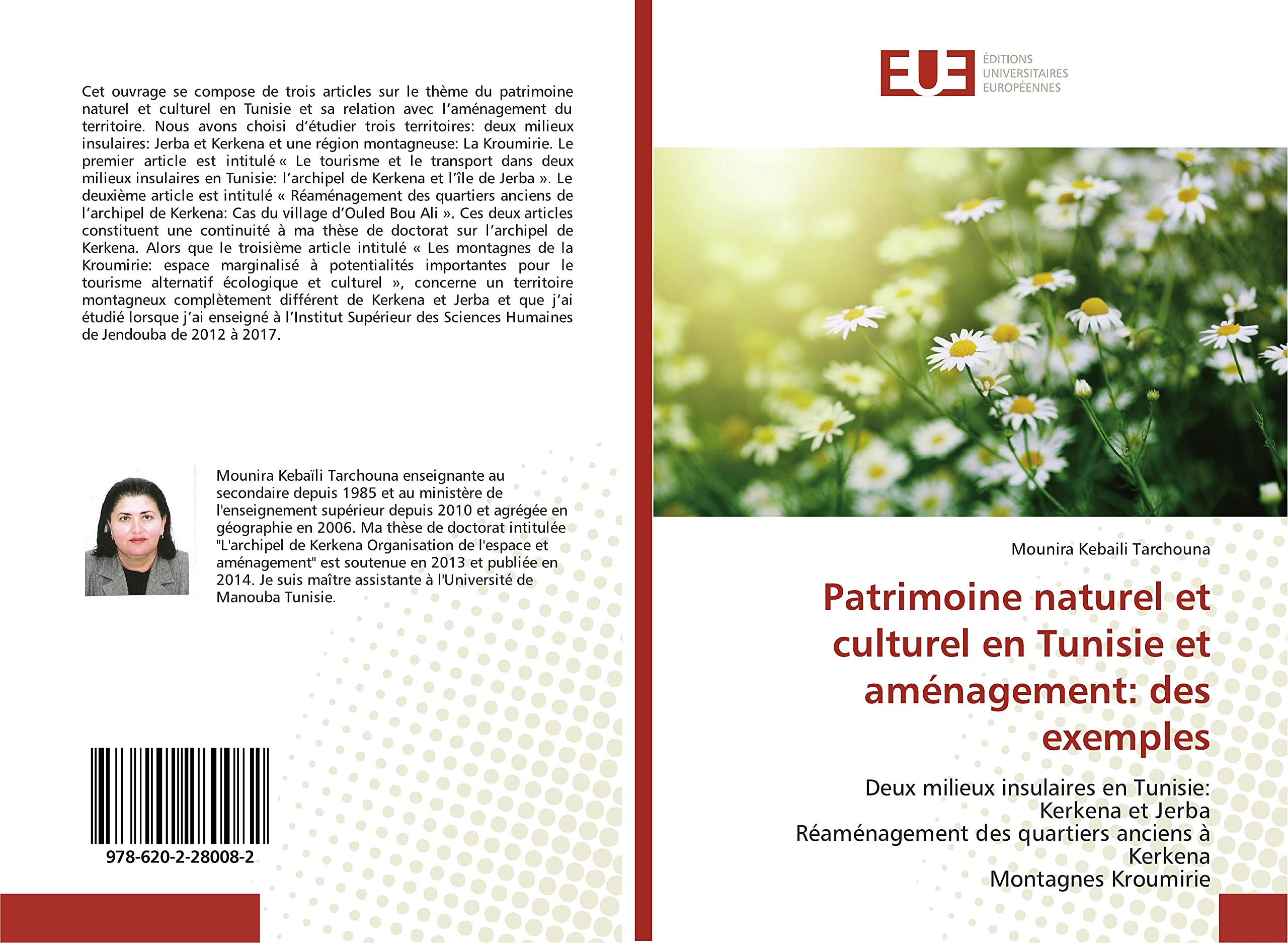 Patrimoine naturel et culturel en Tunisie et aménagement: des exemples: Deux milieux insulaires en Tunisie: Kerkena et Jerba Réaménagement des quartiers anciens à Kerkena Montagnes Kroumirie book