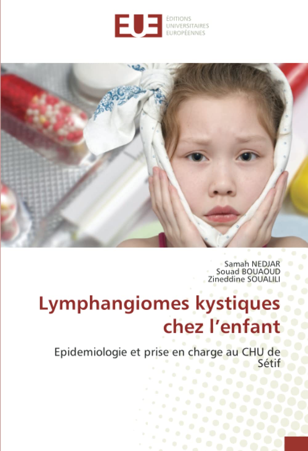 Lymphangiomes kystiques chez l’enfant: Epidemiologie et prise en charge au CHU de Sétif book
