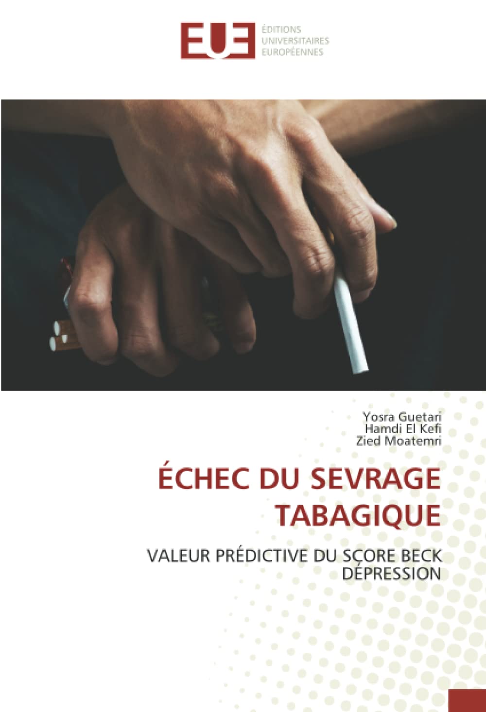 ÉCHEC DU SEVRAGE TABAGIQUE: VALEUR PRÉDICTIVE DU SCORE BECKDÉPRESSION book