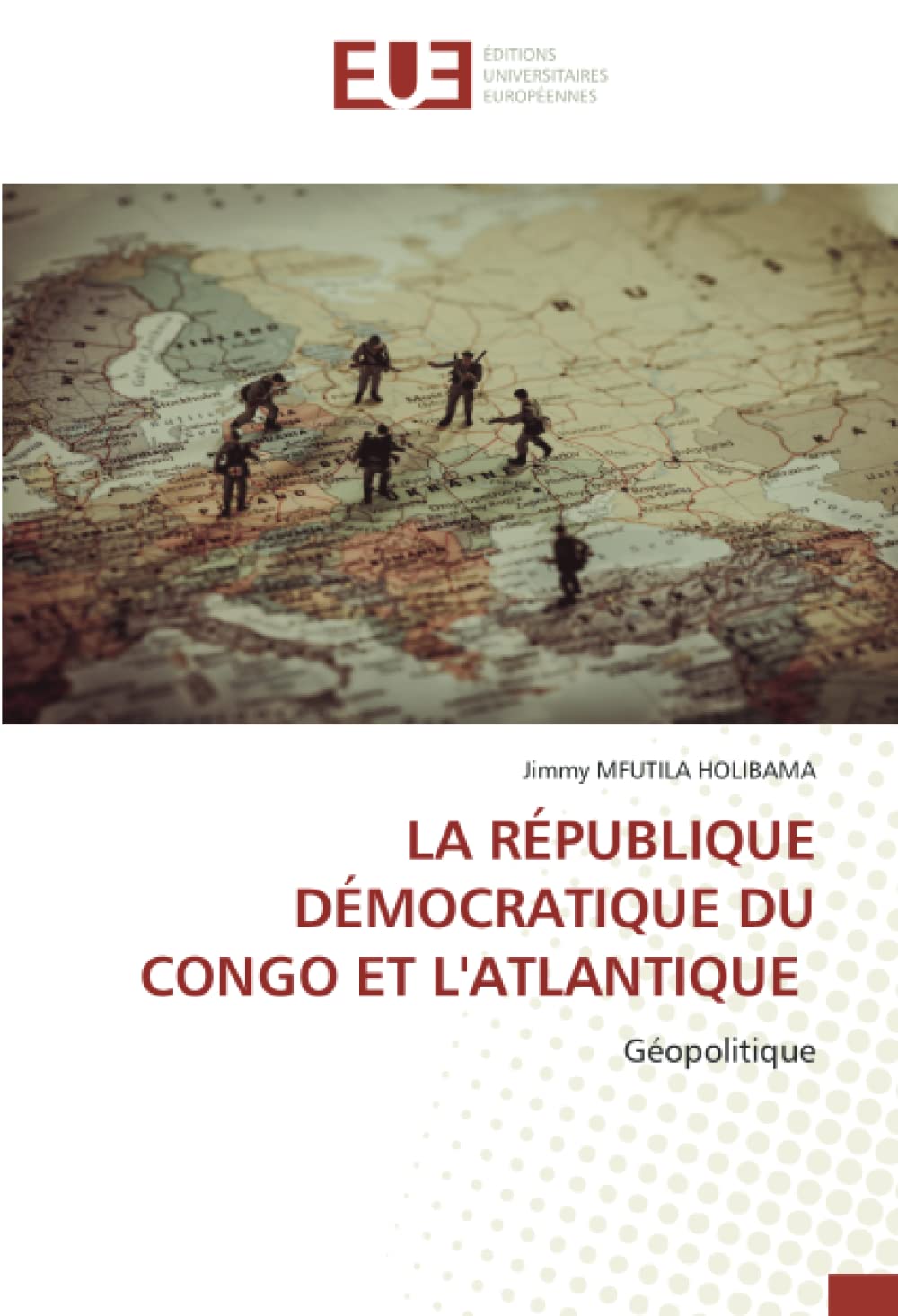 LA RÉPUBLIQUE DÉMOCRATIQUE DU CONGO ET L'ATLANTIQUE: Géopolitique book