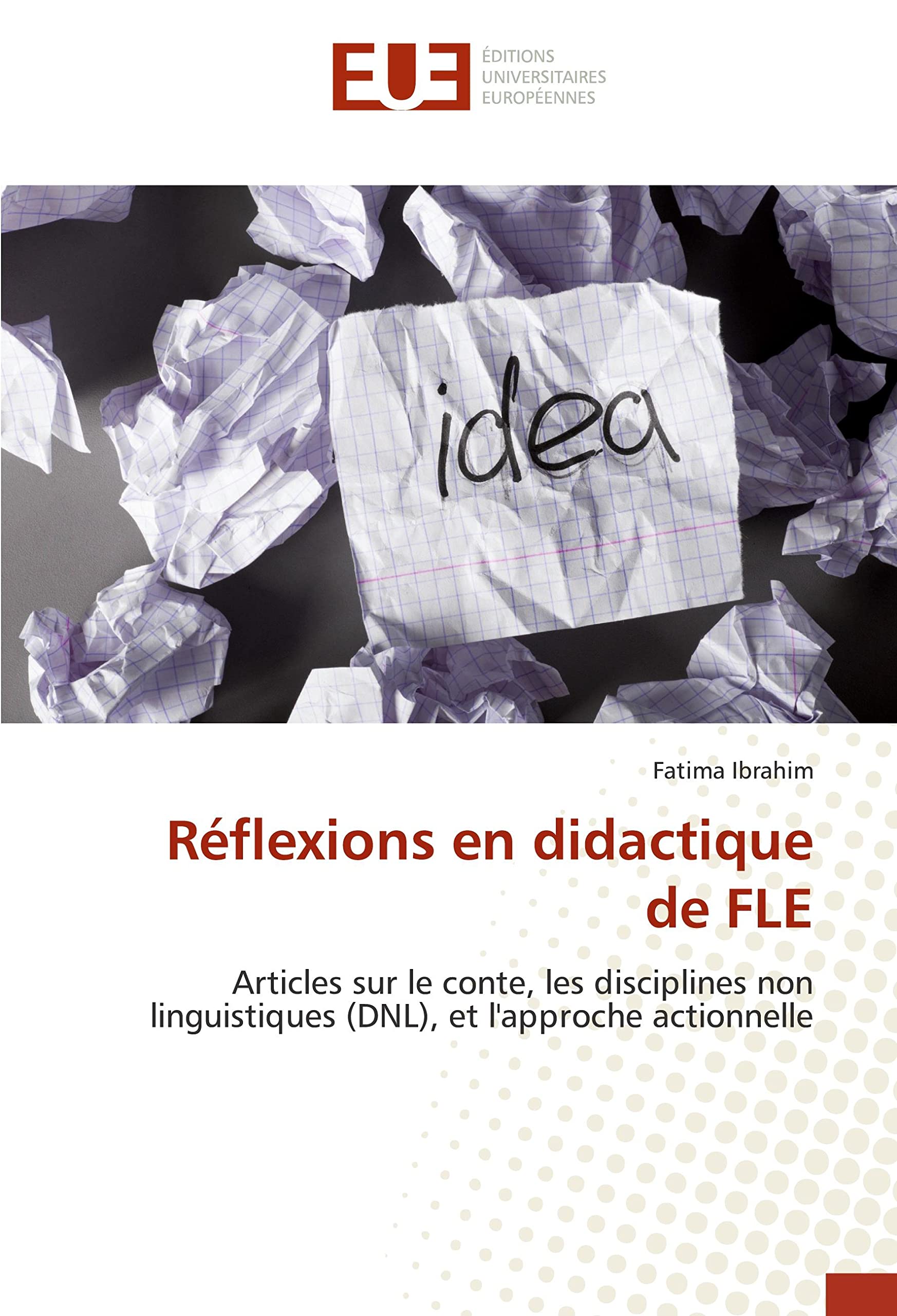 Réflexions en didactique de FLE: Articles sur le conte, les disciplines non linguistiques (DNL), et l'approche actionnelle book