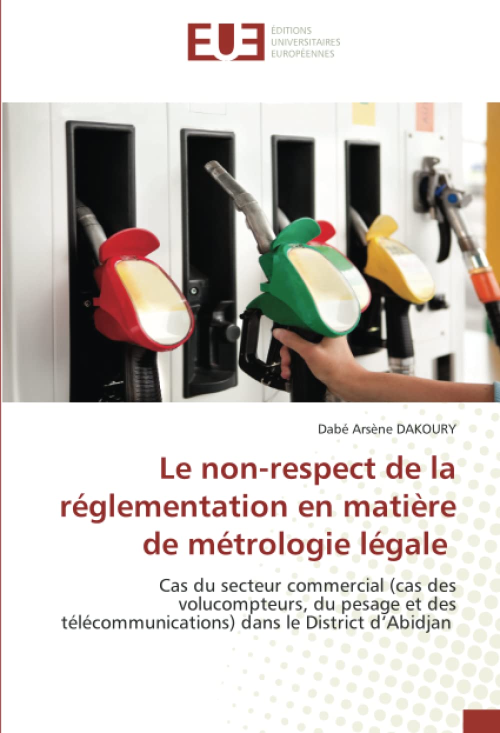 Le non-respect de la réglementation en matière de métrologie légale: Cas du secteur commercial (cas des volucompteurs, du pesage et des télécommunications) dans le District d’Abidjan book
