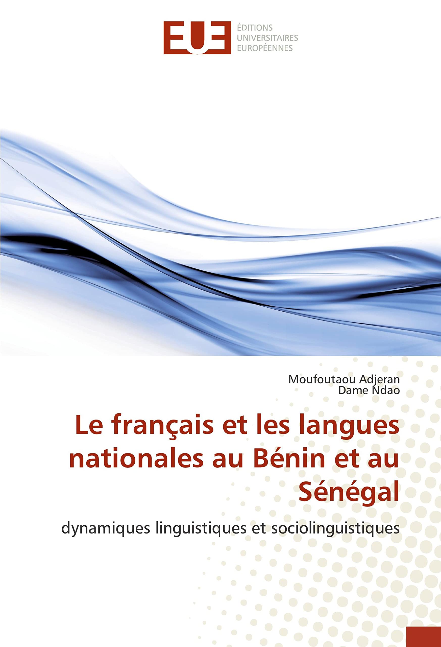 Le français et les langues nationales au BENIN et au Senegal: Dynamiques linguistiques et sociolinguistiques book