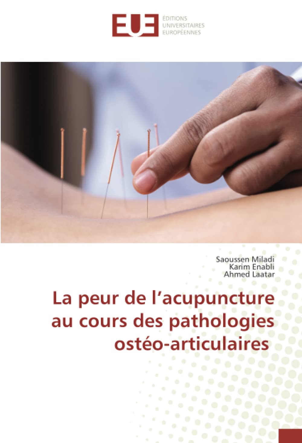 La peur de l’acupuncture au cours des pathologies ostéo-articulaires book
