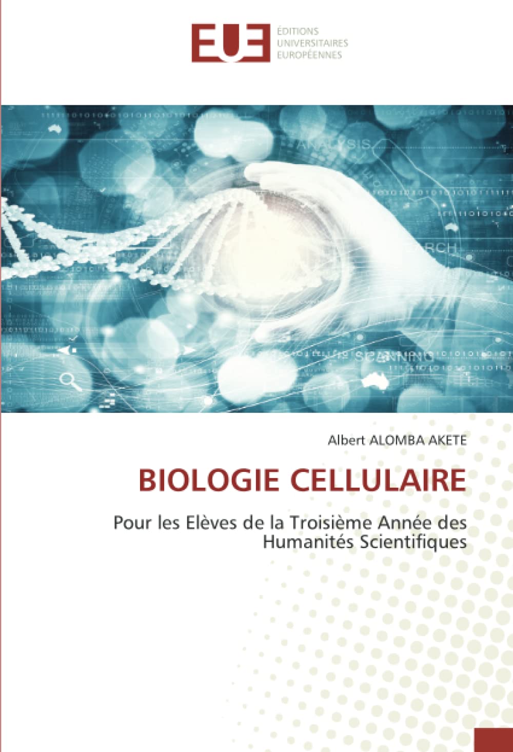 BIOLOGIE CELLULAIRE: Pour les Elèves de la Troisième Année des Humanités Scientifiques book