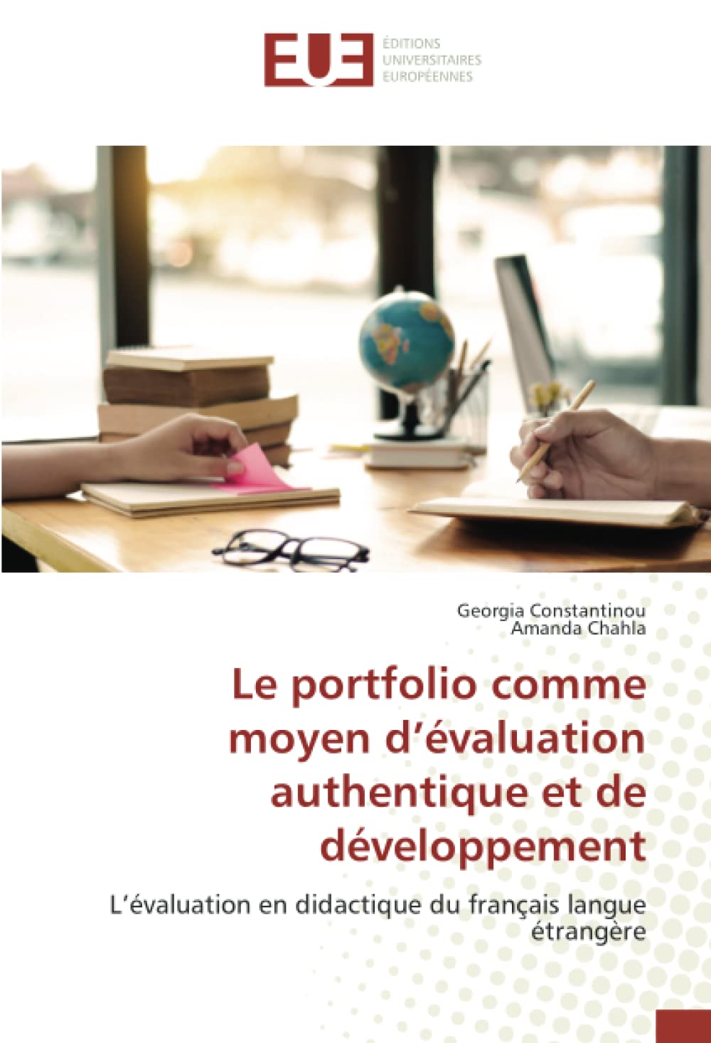 Le portfolio comme moyen d’évaluation authentique et de développement: L’évaluation en didactique du français langue étrangère book